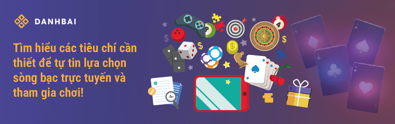 Một casino trực tuyến đáng tin cậy cần phải có những yếu tố nào_