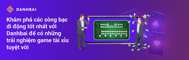 Khám phá các sòng bạc di động tốt nhất với Danhbai để có những trải nghiệm game tài xỉu tuyệt vời